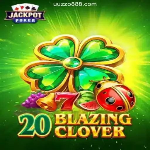 Experience Thrills with 20BlazingClover on UUZZO.COM: The Ultimate Online Slots in Brazil