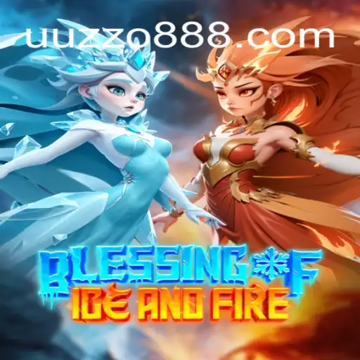 Explore the Thrilling World of 'Blessing of Ice and Fire' on UUZZO.COM