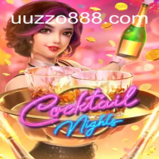 CocktailNights: A Toast to Entertainment on the UUZZO.COM Platform