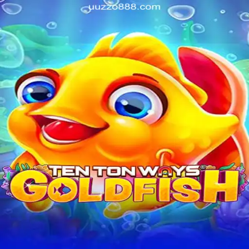 Dive into the Exciting World of TenTonWaysGoldfish on UUZZO.COM Platform